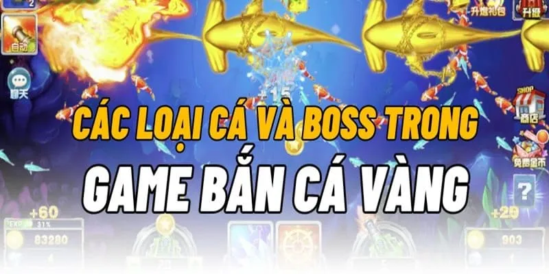 Nhiều loại cá và boss khủng