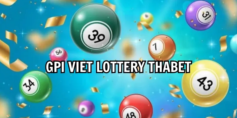 GPI Viet Lottery Thabet - Quay Thưởng XS Lô Đề Siêu Hấp Dẫn 