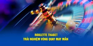 Roulette Thabet - Trải Nghiệm Vòng Quay May Mắn 