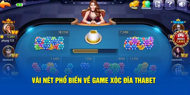 Vài nét phổ biến về game xóc đĩa Thabet 