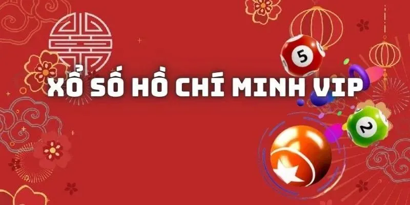 Xổ Số Hồ Chí Minh Vip - Con Số Mang Đến Cơ Hội Làm Giàu