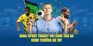 Saba Sport Thabet Vui Chơi Thả Ga Nhận Thưởng Đã Tay